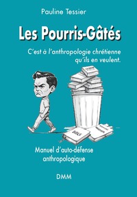 Picture of Les Pourris-Gâtés, c'est à l'anthropologie chrétienne qu'ils en veulent