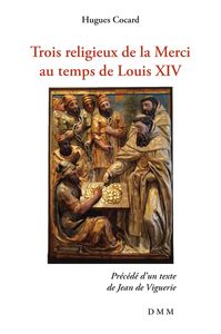 Picture of Trois religieux de la Merci au temps de Louis XIV
