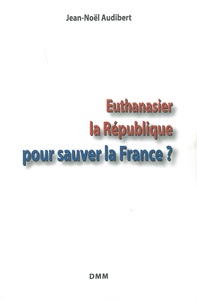 Picture of Euthanasier la République pour sauver la France?