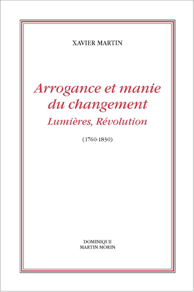 Picture of Arrogance et manie du changement, Lumières, Révolution (1760-1830)