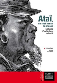 Picture of Ataï, un chef kanak au musée : histoires d'un héritage colonial.
