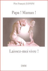 Picture of Papa ! Maman ! Laissez-moi vivre!