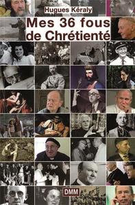 Picture of Mes 36 fous de chrétienté