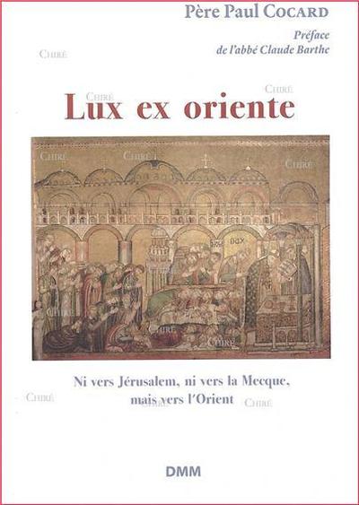 Picture of Lux ex oriente, ni vers Jérusalem, ni vers la Mecque, mais vers l'Orient
