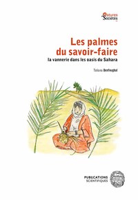 Image de Les palmes du savoir-faire&#8201;: la vannerie dans les oasis du Sahara