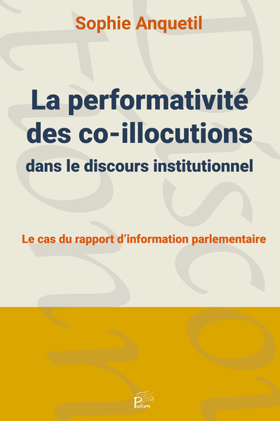 Picture of PERFORMATIVITE DES CO-ILLOCUTIONS DANS LE DISCOURS INSTITUTIONNEL