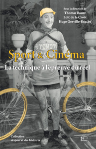 Picture of SPORT & CINEMA. LA TECHNIQUE A L'EPREUVE DU REEL