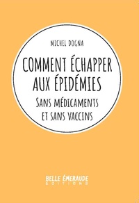 Image de COMMENT ECHAPPER AUX EPIDEMIES - Sans médicaments et sans vaccins