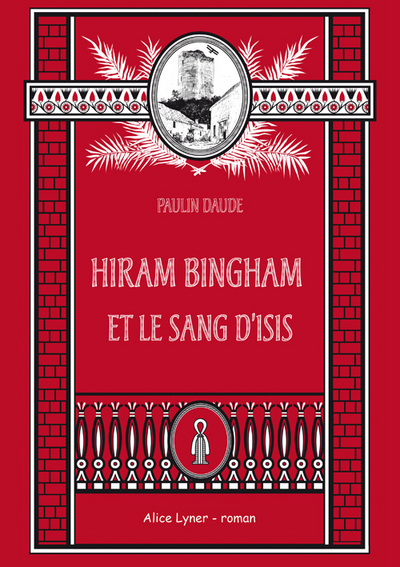 Image de Hiram Bingham et le sang d'Isis