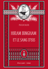 Image de Hiram Bingham et le sang d'Isis