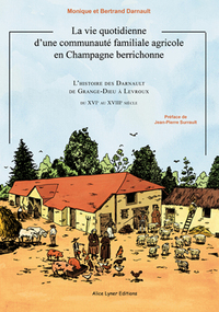 Picture of La vie quotidienne d'une communauté familiale agricole en Champagne berrichonne : les Darnault