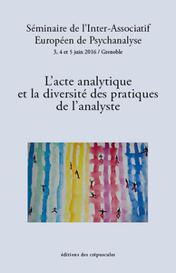 Image de L'ACTE ANALYTIQUE ET LA DIVERSITE DES PRATIQUES DE L'ANALYST