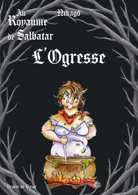 Image de Au royaume de Salbatar : L'Ogresse