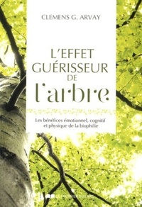 Image de L'effet guérisseur de l'arbre - Les bénéfices émotionnel, cognitif et physique de la biophilie