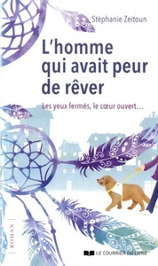 Picture of L'homme qui avait peur de rêver - Les yeux fermés, le coeur ouvert...
