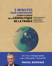 Image de 3 minutes pour comprendre 50 défis et enjeux de la géopolitique de la France