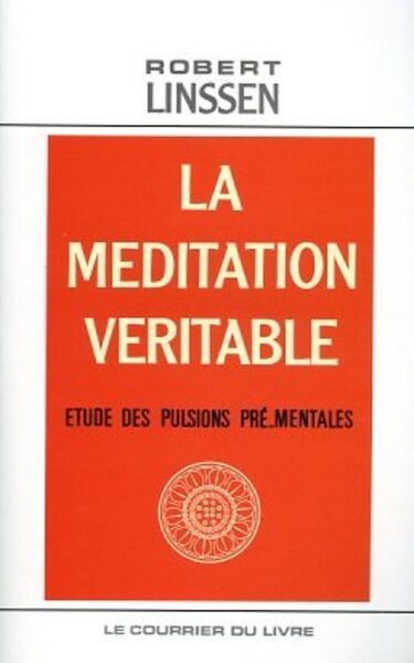 Image de La Méditation véritable - Etude des pulsions pré-mentales