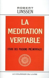 Image de La Méditation véritable - Etude des pulsions pré-mentales