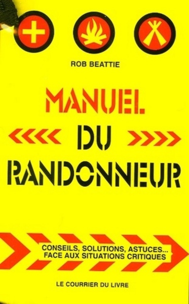 Image de Manuel du randonneur - Conseils, solutions, astuces... Face aux situations critiques