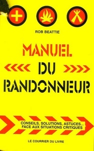 Image de Manuel du randonneur - Conseils, solutions, astuces... Face aux situations critiques