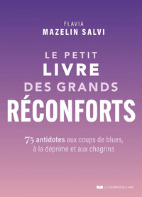 Picture of Le petit livre des grands réconforts - 75 antidotes aux coups de blues, à la déprime et aux chagrins