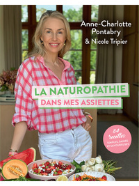 Picture of La naturopathie dans mes assiettes - 84 recettes simples, saines et savoureuses