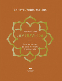 Picture of Mon petit livre d'Ayurvéda - Tous les secrets de cette médecine traditionnelle