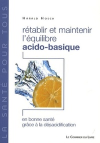 Image de Rétablir et maintenir l'équilibre acido-basique - En bonne santé grâce à la désacidification