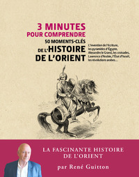 Image de 3 minutes pour comprendre 50 moments-clés de l'histoire de l'Orient
