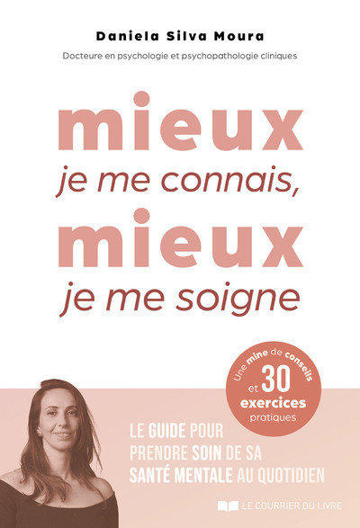 Picture of Mieux je me connais, mieux je me soigne - Le guide pour prendre soin de sa santé mentale au quotidien