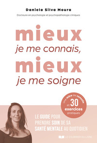 Picture of Mieux je me connais, mieux je me soigne - Le guide pour prendre soin de sa santé mentale au quotidien