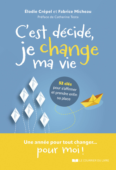 Image de C'est décidé, je change ma vie ! - 52 clés pour s'affirmer et trouver sa place