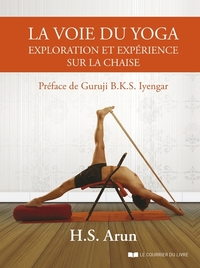 Image de La voie du yoga - Exploration et expérience sur la chaise