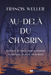 Image de Au-delà du chagrin - Exercices et rituels pour surmonter le deuil