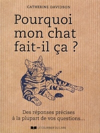 Image de Pourquoi mon chat fait-il ça ? Des réponses précises à la plupart de vos questions...