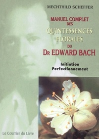 Image de Manuel complet des quintessences florales du Dr Edward Bach - Initiation Perfectionnement