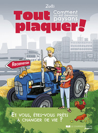 Image de Tout plaquer : - Comment on est devenus paysans