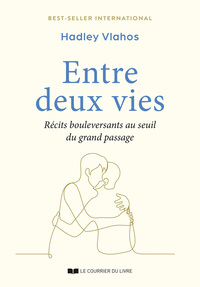Picture of Entre deux vies - Récits bouleversants au seuil du grand passage