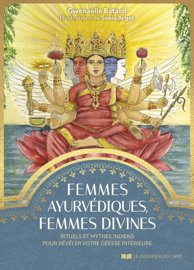 Picture of Femmes ayurvédiques, femmes divines - Rituels et mythes indiens pour révéler votre déesse intérieure