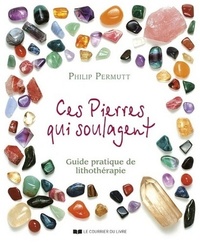 Image de Ces pierres qui soulagent - tome 1