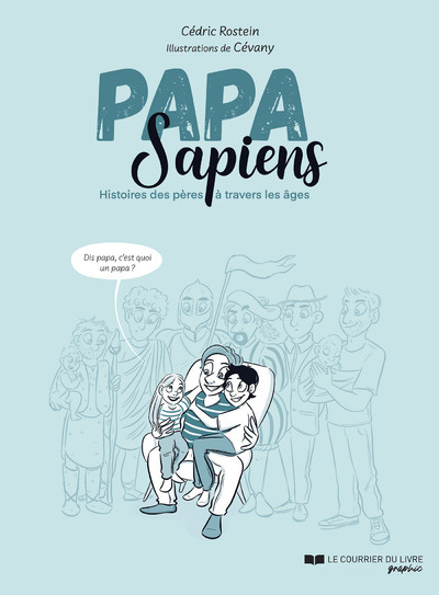 Image de Papa sapiens - Histoire des pères à travers les âges