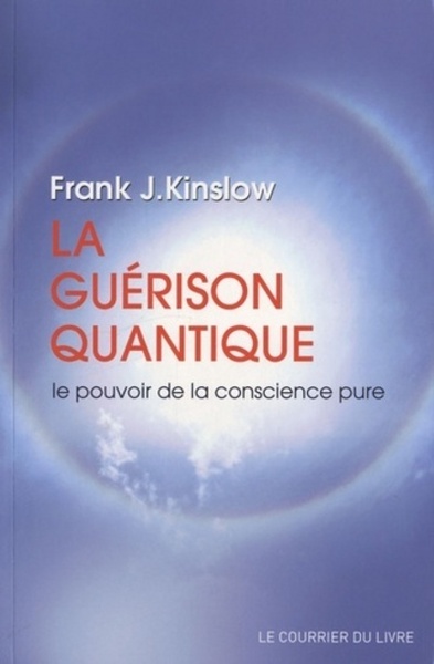 Picture of La guérison quantique - Le pouvoir de la conscience pure