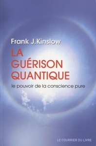 Picture of La guérison quantique - Le pouvoir de la conscience pure