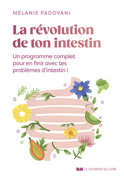 Image de La révolution de ton intestin - Un programme complet pour en finir avec tes problèmes d'intestin !
