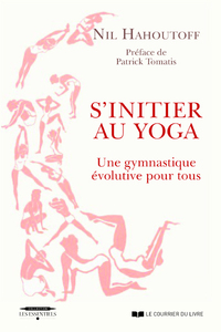 Image de S'initier au yoga - Une gymnastique évolutive pour tous