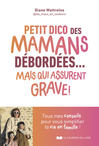 Image de Petit dico des mamans débordées... mais qui assurent grave !