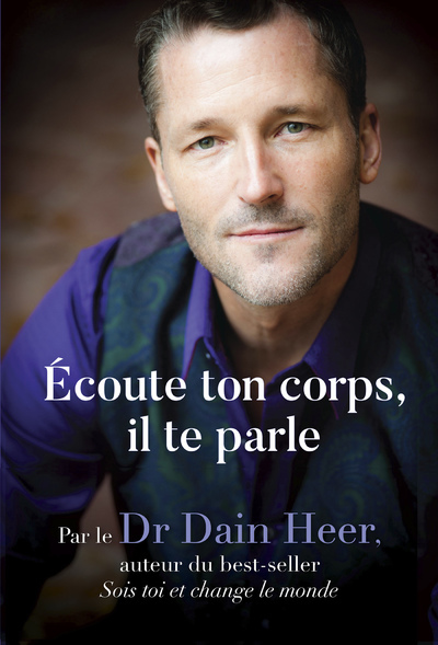 Picture of Ecoute ton corps, il te parle - Une nouvelle façon de voir, d'être et de guérir