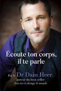 Picture of Ecoute ton corps, il te parle - Une nouvelle façon de voir, d'être et de guérir
