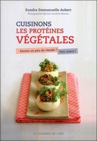 Image de Cuisinons les protéines végétales - Encore un peu de viande ? Non merci !