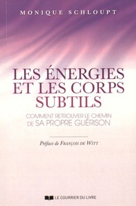 Picture of Les énergies et les corps subtils - Comment retrouver le chemin de sa propre guérison